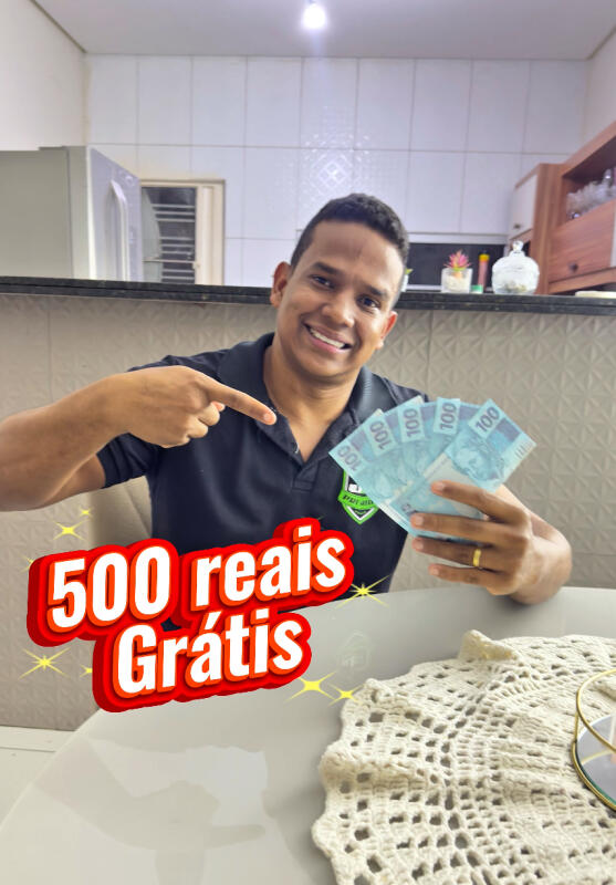 500 REAIS GRÁTIS